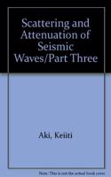 Scattering and Attenuation of Seismic Waves/Part Three