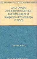 Laser Diodes, Optoelectronic Devices and Heterogenous Integration (Proceedings of SPIE)