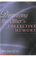 Destroying the Other's Collective Memory