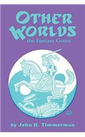 Other Worlds: The Fantasy Genre