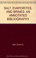 SALT, EVAPORITES, AND BRINES: AN ANNOTATED BIBLIOGRAPHY