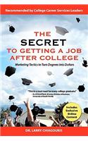 The Secret to Getting a Job After College: Marketing Tactics to Turn Degrees Into Dollars