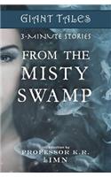 Giant Tales From the Misty Swamp