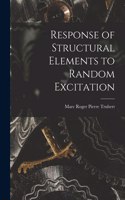 Response of Structural Elements to Random Excitation