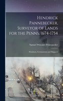 Hendrick Pannebecker, Surveyor of Lands for the Penns, 1674-1754