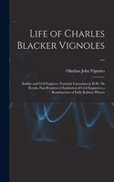 Life of Charles Blacker Vignoles ...