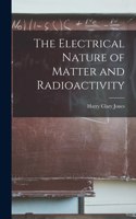 Electrical Nature of Matter and Radioactivity