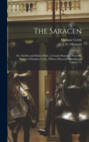 Saracen; or, Matilda and Malek Adhel, a Crusade Romance, From the French of Madame Cottin, With an Historical Introduction Volume 1-2