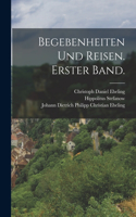 Begebenheiten und Reisen. Erster Band.