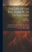 Life of the Rev. John W. de la Flechere