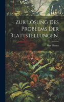 Zur Lösung des Problems der Blattstellungen.