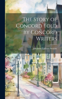 Story of Concord Told by Concord Writers