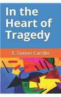 In the Heart of Tragedy
