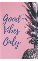 Good Vibes Only