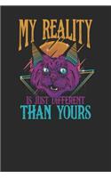 My Reality Is Just Different Than Yours: Cats Notebook, Graph Paper (6 x 9 - 120 pages) Animal Themed Notebook for Daily Journal, Diary, and Gift