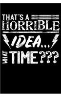 That's A Horrible Idea... What Time