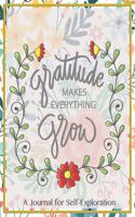 Gratitude make everything grow a journal for self exploration