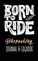 Born to Ride Bikepacking Journal & Logbook