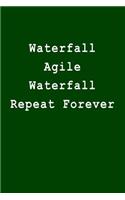 Waterfall Agile Waterfall Repeat Forever: Blank Lined Journal