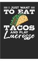 I just want to eat Tacos and play Lacrosse