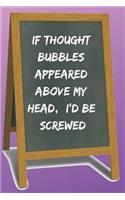 If Thought Bubbles Blank Lined Notebook Journal: A daily diary, composition or log book, funny gag gift idea!