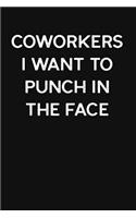 Coworkers I Want To Punch in the Face