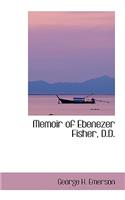 Memoir of Ebenezer Fisher, D.D.