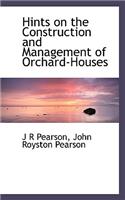 Hints on the Construction and Management of Orchard-Houses