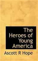 The Heroes of Young America