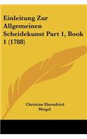 Einleitung Zur Allgemeinen Scheidekunst Part 1, Book 1 (1788)