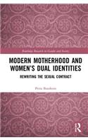Modern Motherhood and Women’s Dual Identities