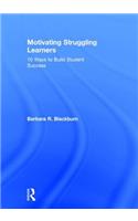 Motivating Struggling Learners: 10 Ways to Build Student Success