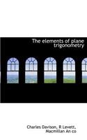 The Elements of Plane Trigonometry