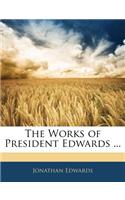 Works of President Edwards ...