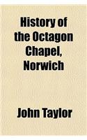 History of the Octagon Chapel, Norwich: (English)