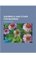 Squirrels and Other Fur-bearers