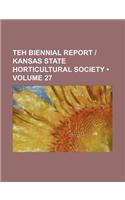 Teh Biennial Report - Kansas State Horticultural Society (Volume 27): (English)