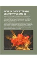India in the Fifteenth Century Volume 22; Being a Collection of Narratives of Voyages to India, in the Century Preceeding the Portugese Discovery of t: (English)