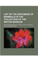 List of the Specimens of Mammalia in the Collection of the British Museum: (English)