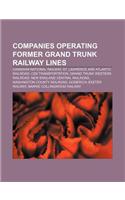 Companies Operating Former Grand Trunk Railway Lines