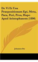 De Vi Et Usu Praepositionum Epi, Meta, Para, Peri, Pros, Hupo Apud Aristophanem (1890)