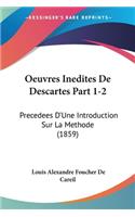 Oeuvres Inedites De Descartes Part 1-2