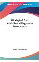 Of Magical and Kabbalistical Degrees in Freemasonry