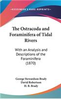 The Ostracoda and Foraminifera of Tidal Rivers: With an Analysis and Descriptions of the Foraminifera (1870)