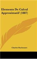 Elements de Calcul Approximatif (1887)