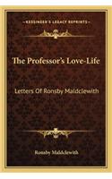 Professor's Love-Life: Letters of Ronsby Maldclewith