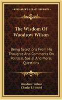 The Wisdom of Woodrow Wilson