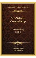 NEC-Natama, Comradeship