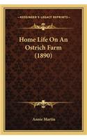 Home Life on an Ostrich Farm (1890)