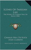 Scenes of Parisian Life: The Works of Charles Paul de Kock (1904)